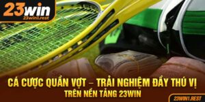 Ca Cuoc Quan Vot Trai Nghiem Day Thu Vi Tren Nen Tang 23Win