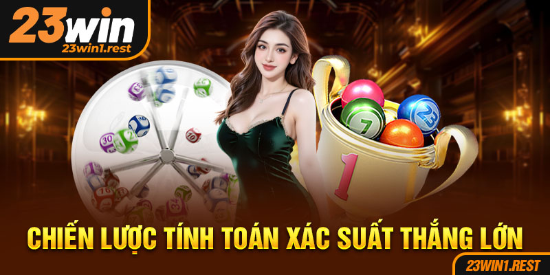 Chien Luoc Tinh Toan Xac Suat Thang Lon