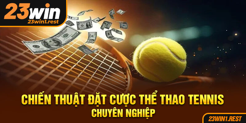 Chien Thuat Dat Cuoc The Thao Tennis Chuyen Nghiep
