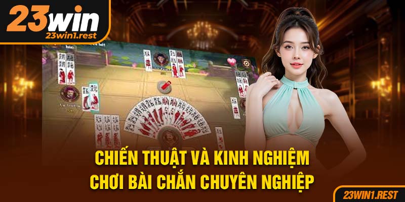 Chien Thuat Va Kinh Nghiem Choi Bai Chan Chuyen Nghiep
