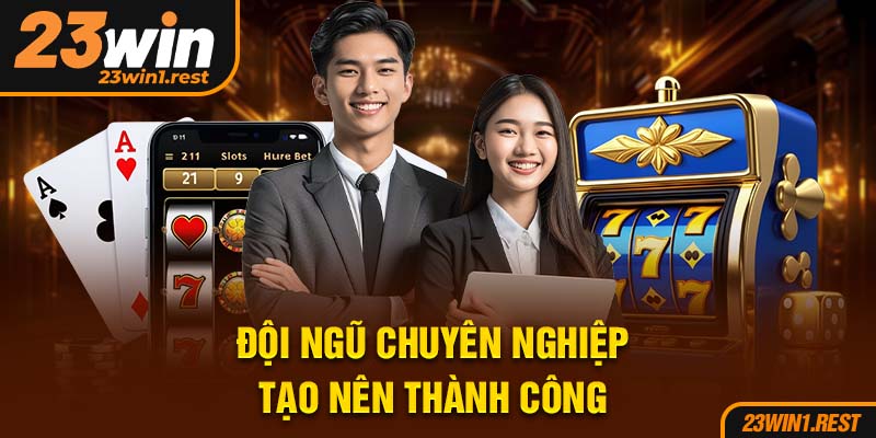 Doi Ngu Chuyen Nghiep Tao Nen Thanh Cong