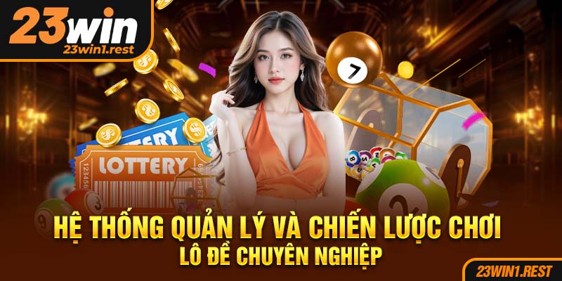 He Thong Quan Ly Va Chien Luoc Choi Lo De Chuyen Nghiep