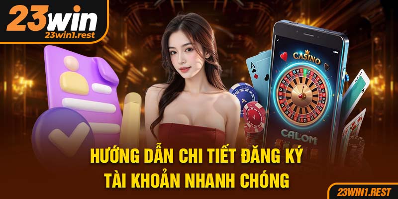 Huong Dan Chi Tiet Dang Ky Tai Khoan Nhanh Chong