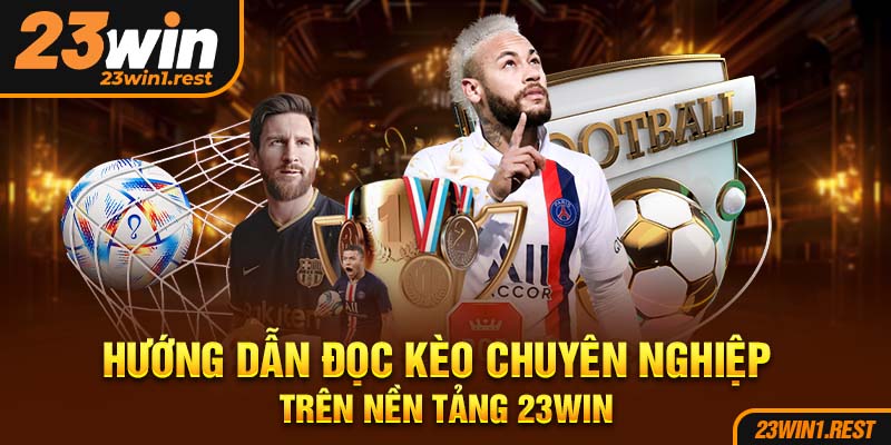 Huong Dan Doc Keo Chuyen Nghiep Tren Nen Tang 23Win