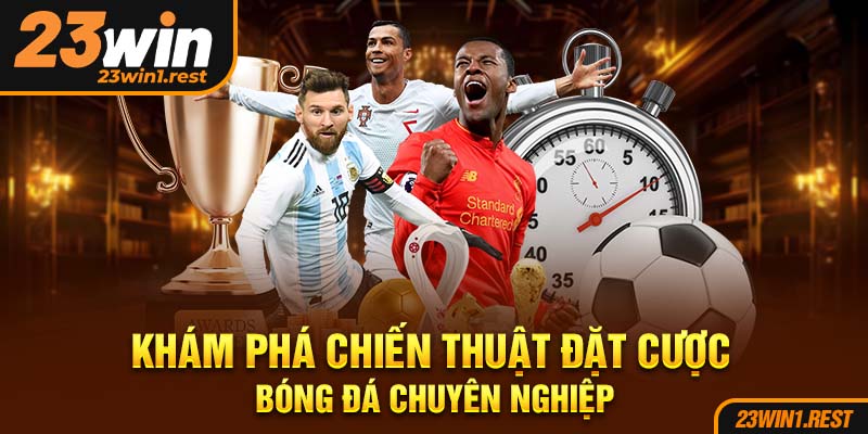 Kham Pha Chien Thuat Dat Cuoc Bong Da Chuyen Nghiep