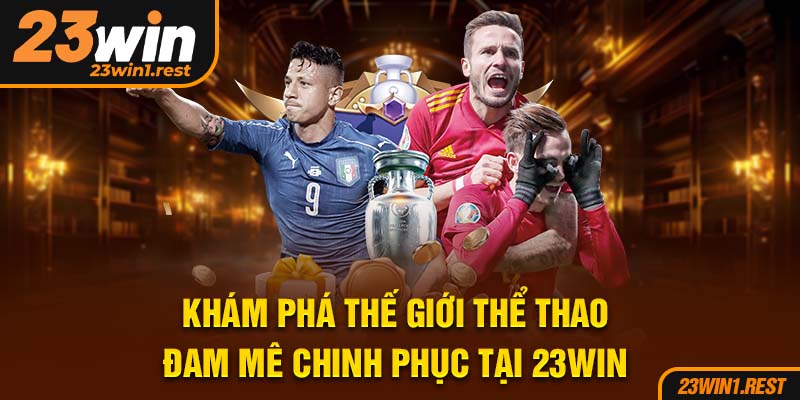 Kham Pha Suc Hap Dan Cua Nha Cai Uy Tin Chau A 23Win