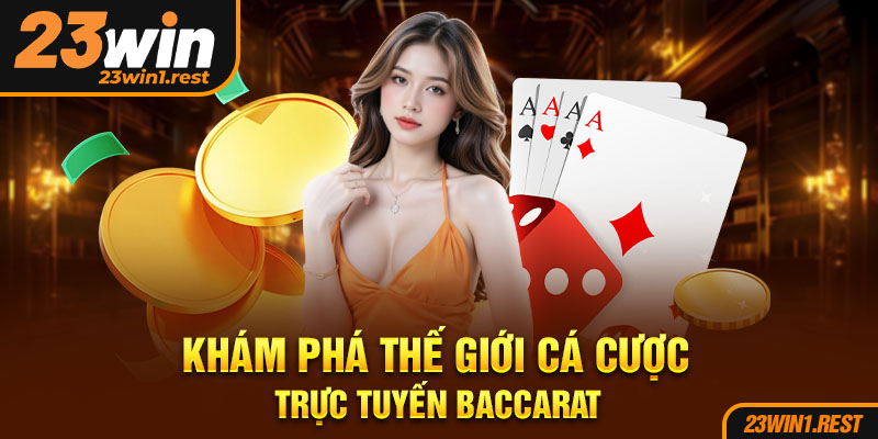 Kham Pha The Gioi Ca Cuoc Truc Tuyen Baccarat