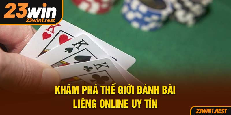 Kham Pha The Gioi Danh Bai Lieng Online Uy Tin