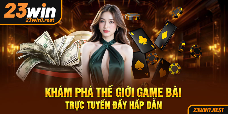 Kham Pha The Gioi Game Bai Truc Tuyen Day Hap Dan