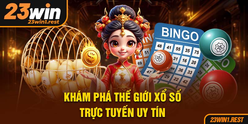 Kham Pha The Gioi Xo So Truc Tuyen Uy Tin