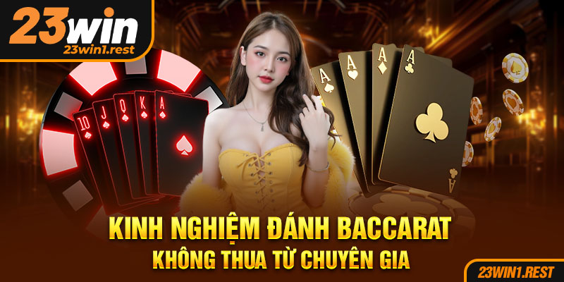 Kinh Nghiem Danh Baccarat Khong Thua Tu Chuyen Gia