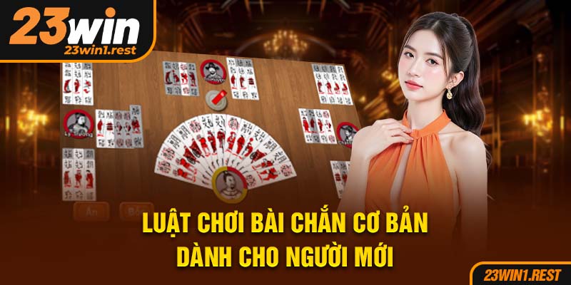 Luat Choi Bai Chan Co Ban Danh Cho Nguoi Moi