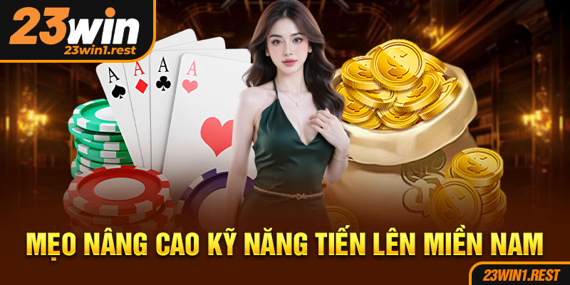 Meo Nang Cao Ky Nang Tien Len Mien Nam