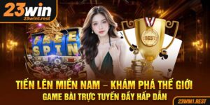 Tien Len Mien Nam Kham Pha The Gioi Game Bai Truc Tuyen Day Hap Dan