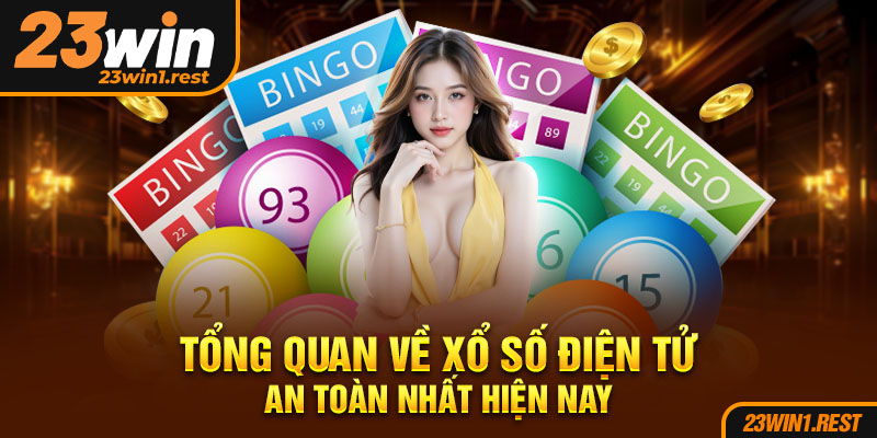 Tong Quan Ve Xo So Dien Tu An Toan Nhat Hien Nay